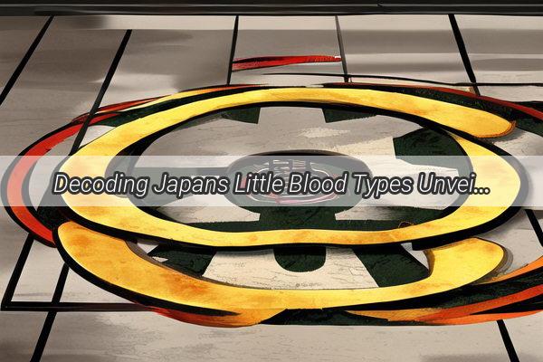 Decoding Japans Little Blood Types Unveiling the Hidden Stories of Japans Youth